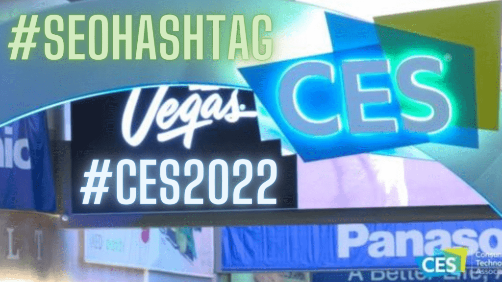 #SEOhashtag #CES2022 #CES